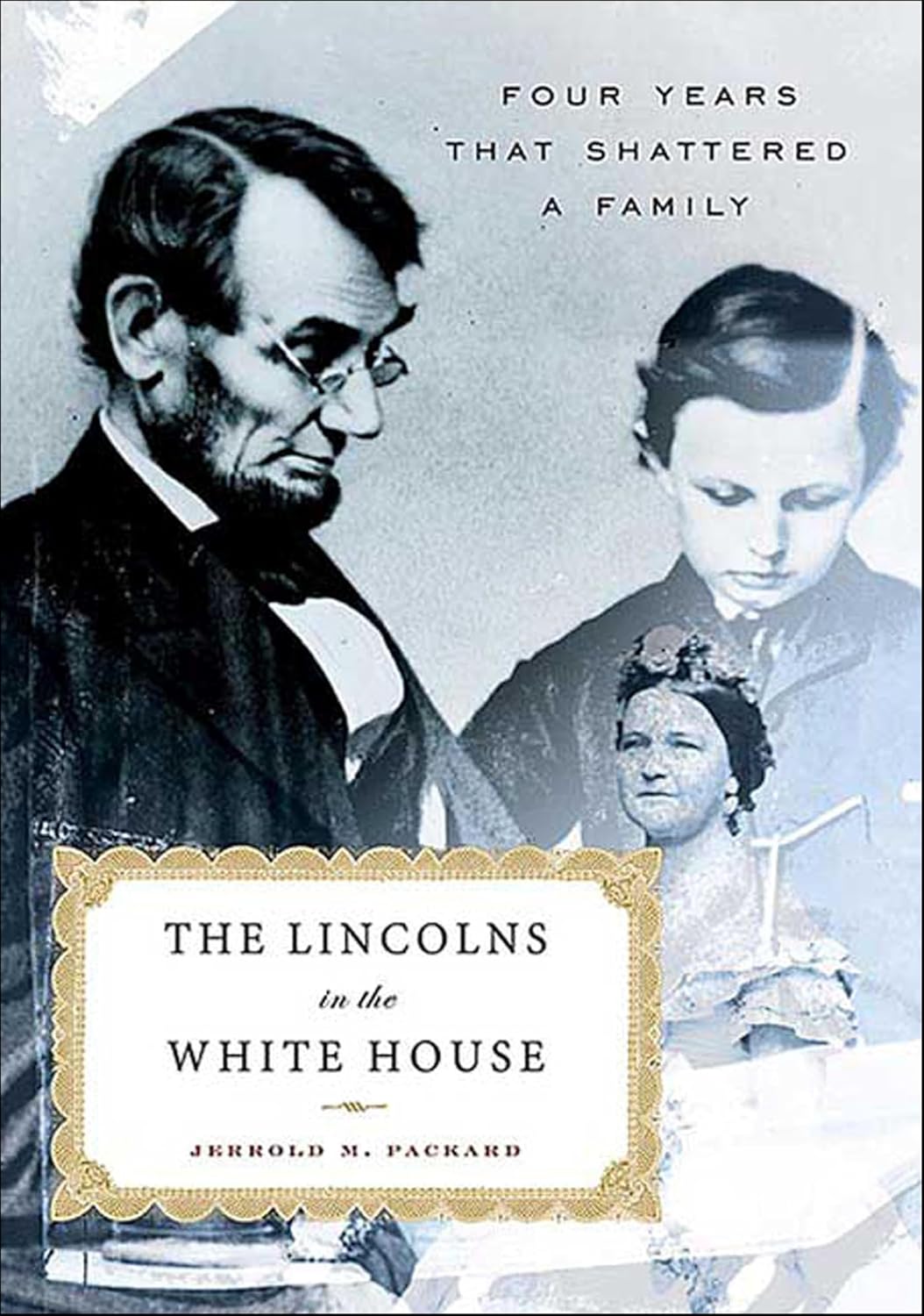 The Lincolns in the White House by Jerrold M. Packard book cover