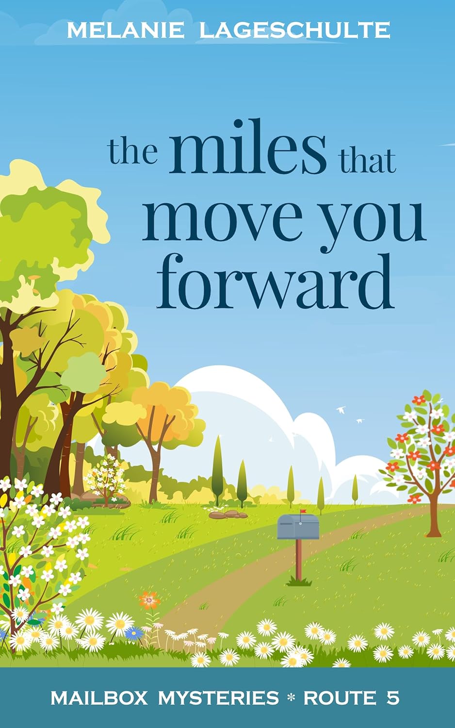The Miles That Move You Forward by Melanie Lageschulte book cover