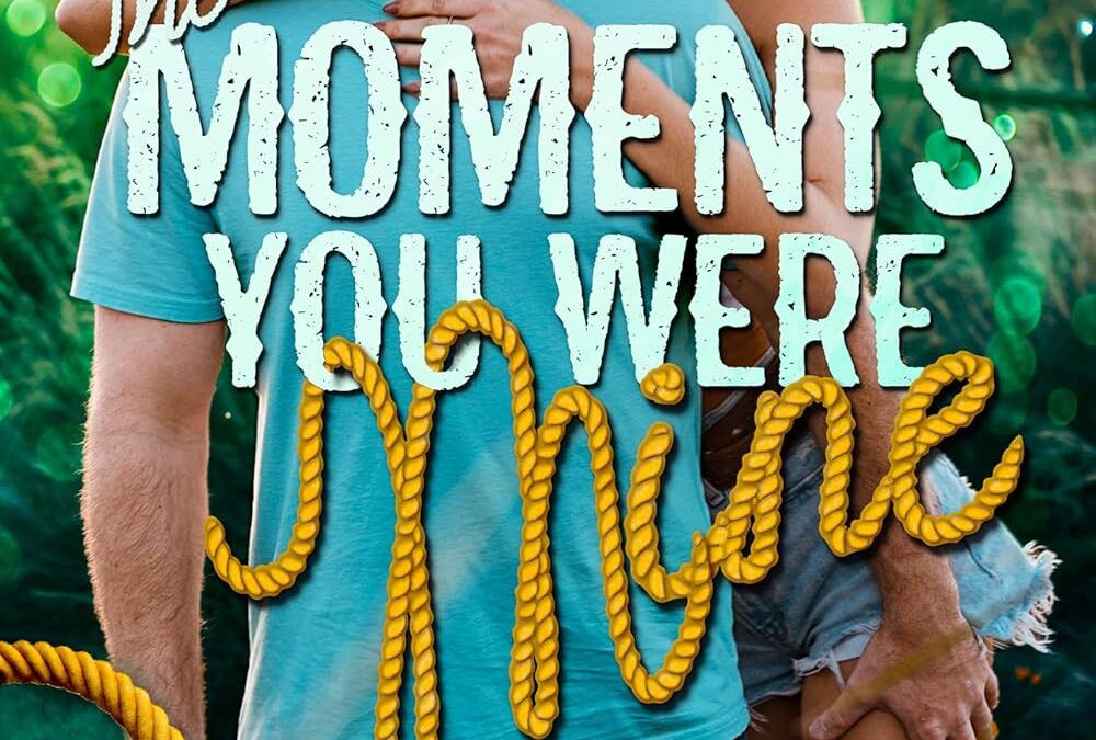 The Moments You Were Mine