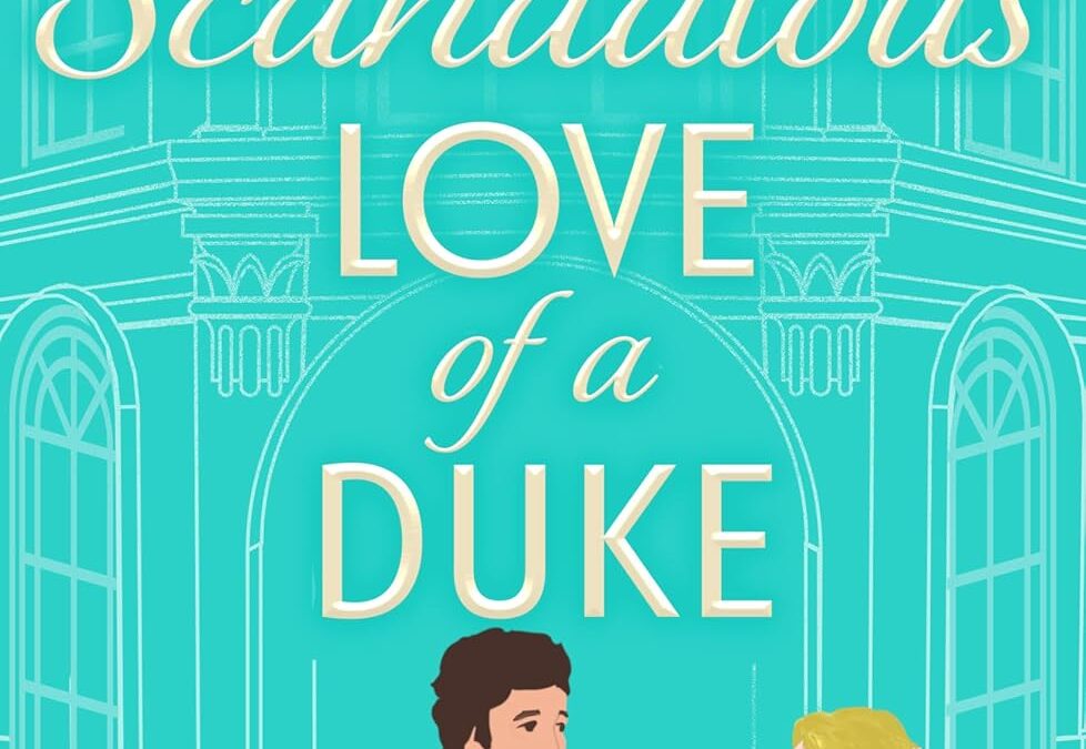 The Scandalous Love of a Duke