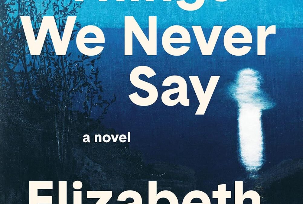 The Things We Never Say