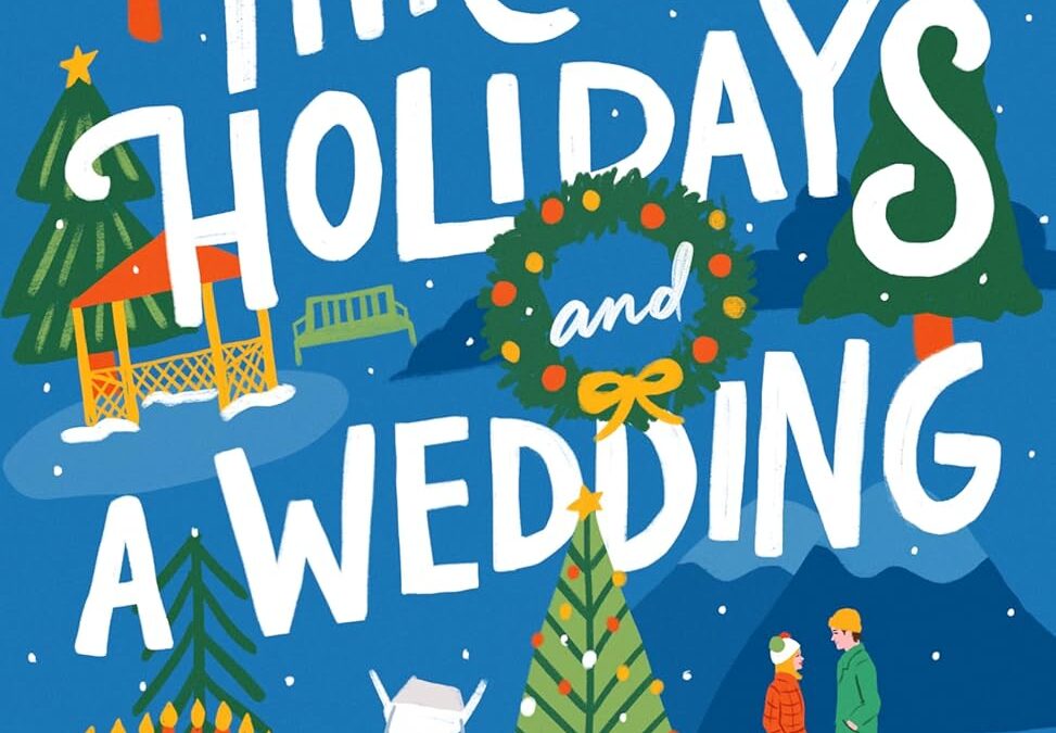 Three Holidays and a Wedding