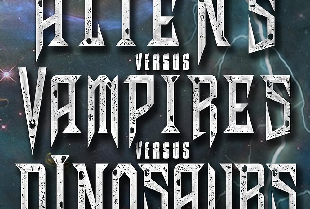 Zombies Versus Aliens Versus Vampires Versus Dinosaurs