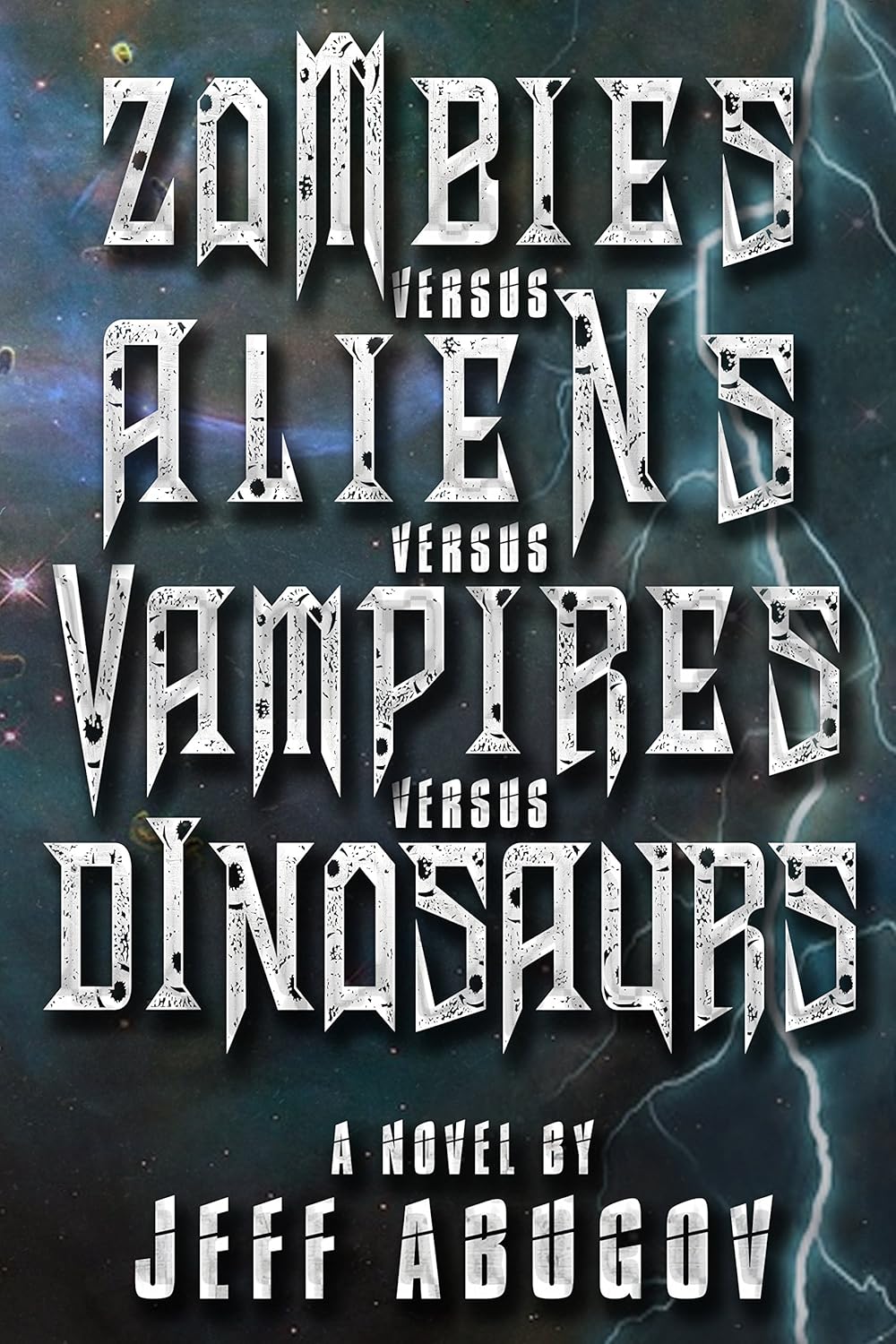 Zombies Versus Aliens Versus Vampires Versus Dinosaurs by Jeff Abugov book cover