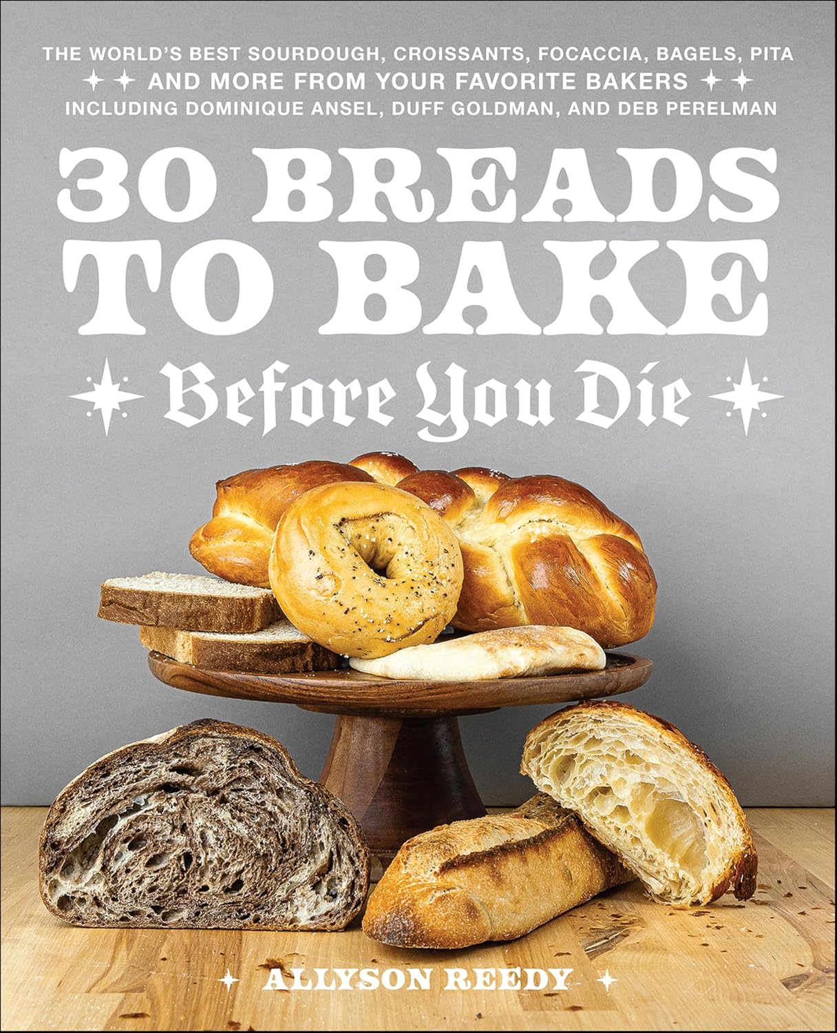 30 Breads to Bake Before You Die by Allyson Reedy book cover