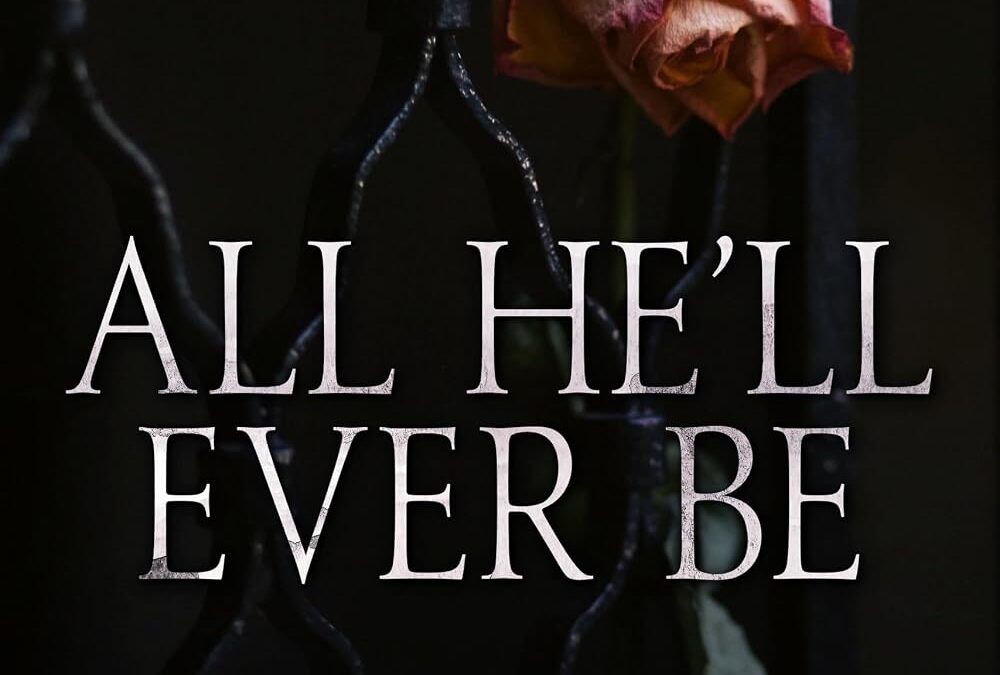 All He’ll Ever Be