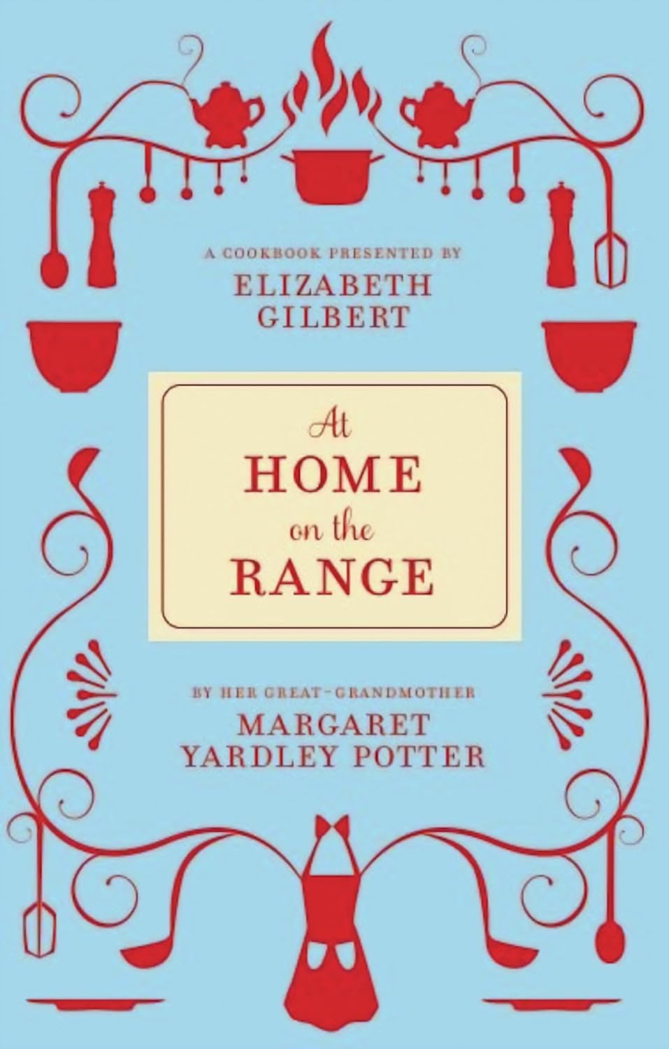 At Home on the Range by Elizabeth Gilbert book cover