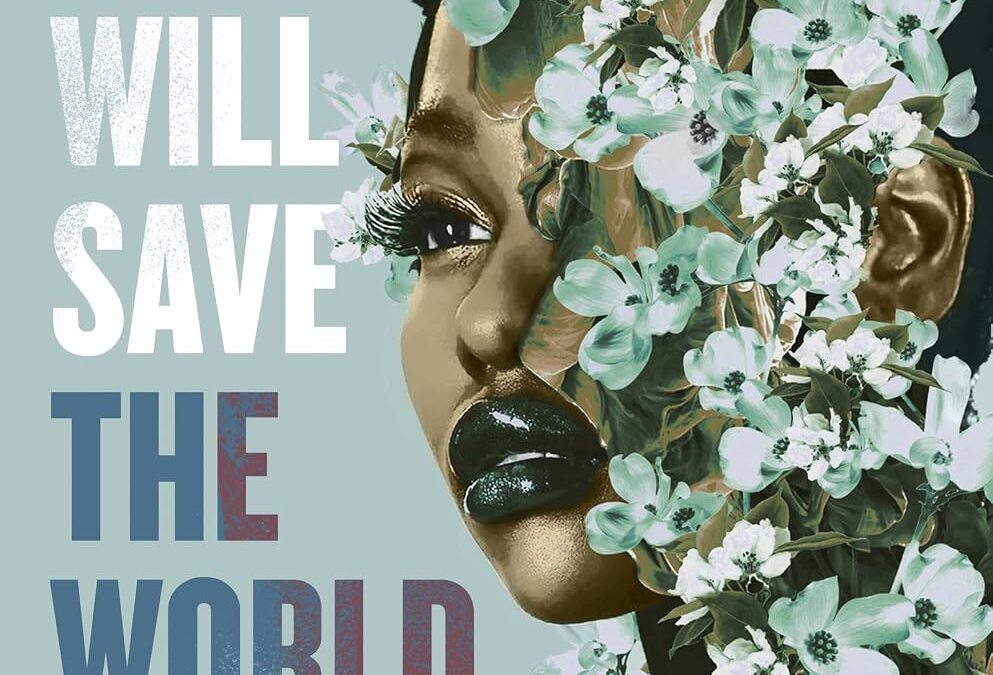 Black Women Will Save the World