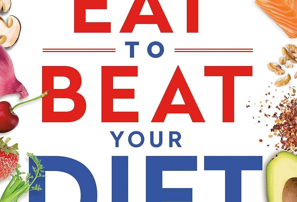 Eat to Beat Your Diet