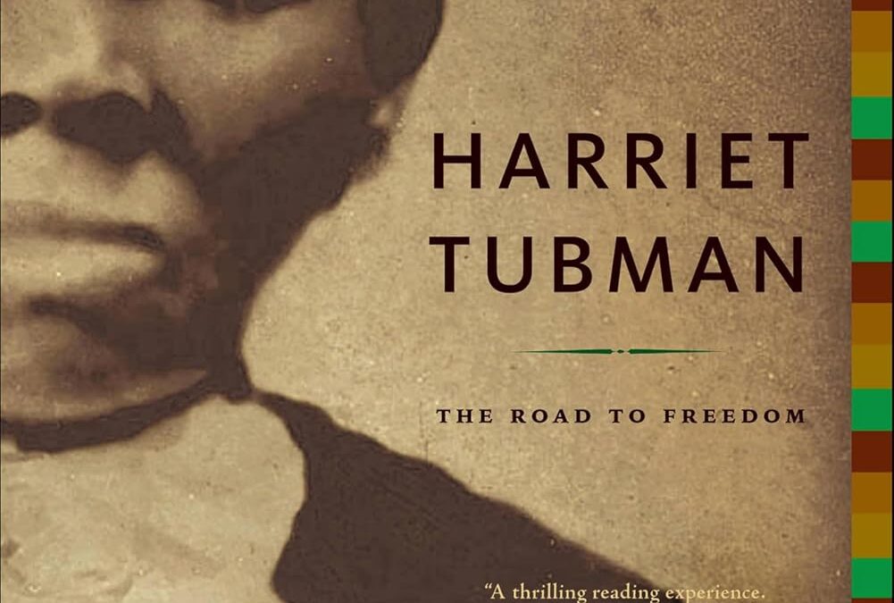 Harriet Tubman: The Road to Freedom