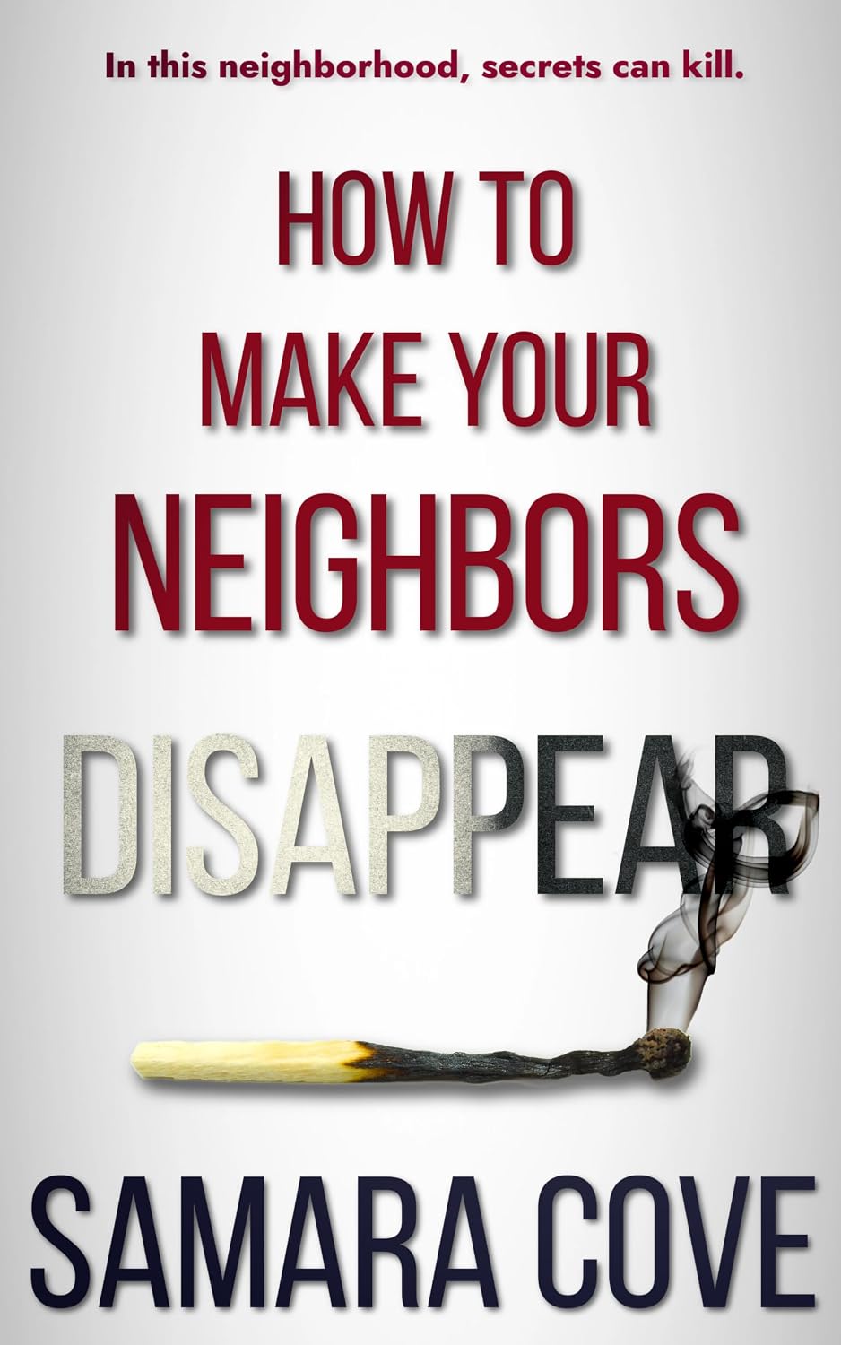 How to Make Your Neighbors Disappear by Samara Cove book cover