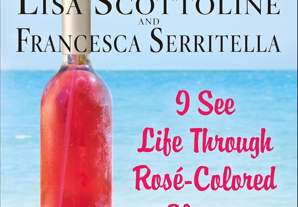 I See Life Through Rosé-Colored Glasses