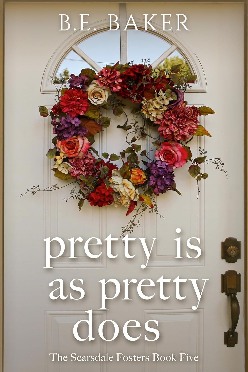 Pretty Is as Pretty Does by B. E. Baker book cover