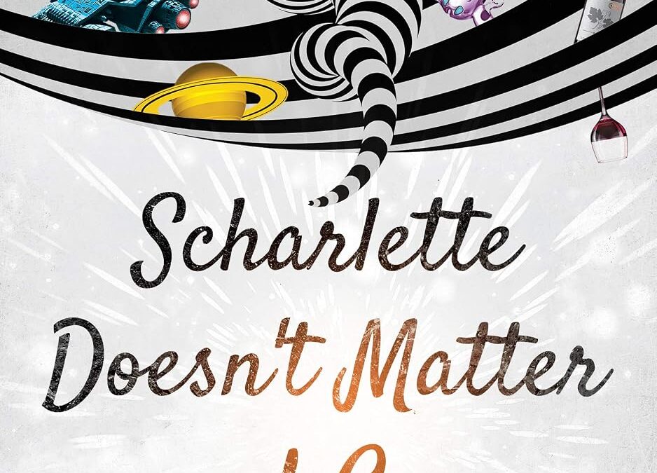 Scharlette Doesn’t Matter and Goes Time Travelling