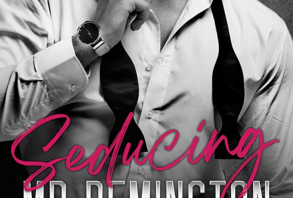 Seducing Mr Remington