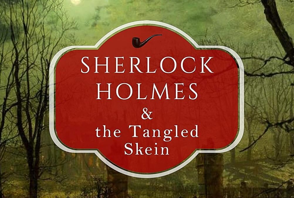 Sherlock Holmes & The Tangled Skein
