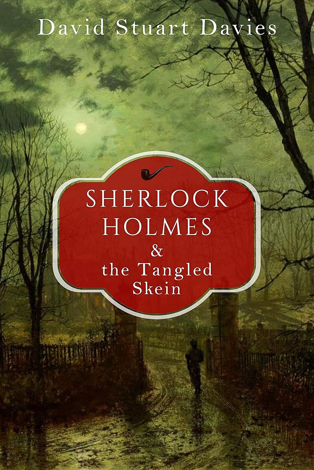 Sherlock Holmes & The Tangled Skein by David Stuart Davies book cover