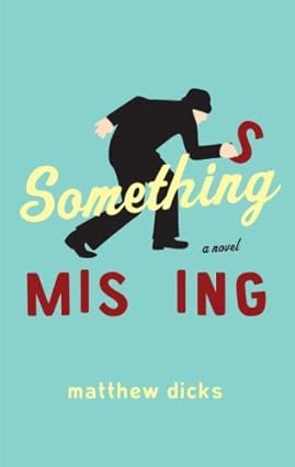 Something Missing by Matthew Dicks book cover