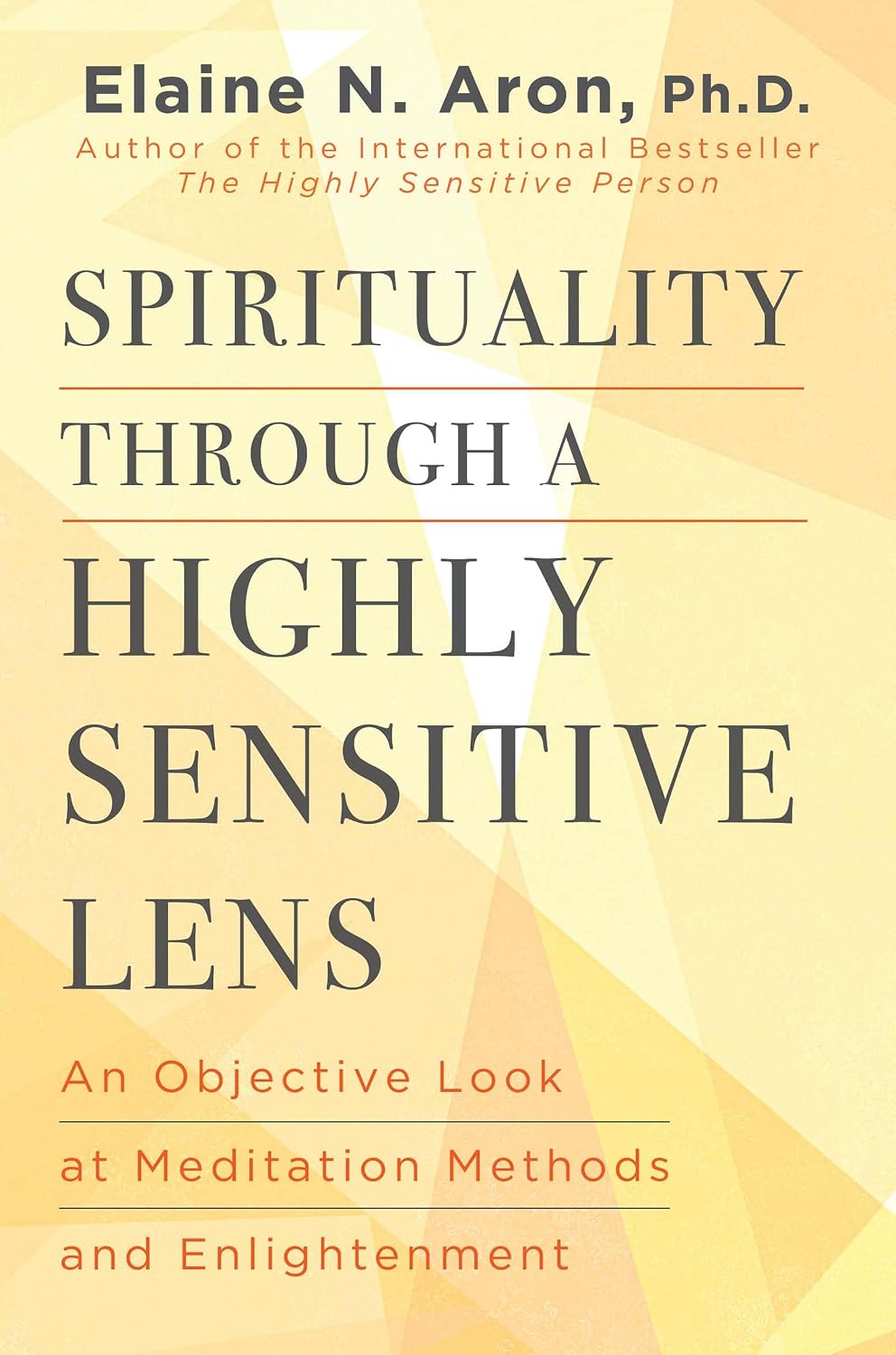 Spirituality Through a Highly Sensitive Lens by Elaine N. Aron book cover