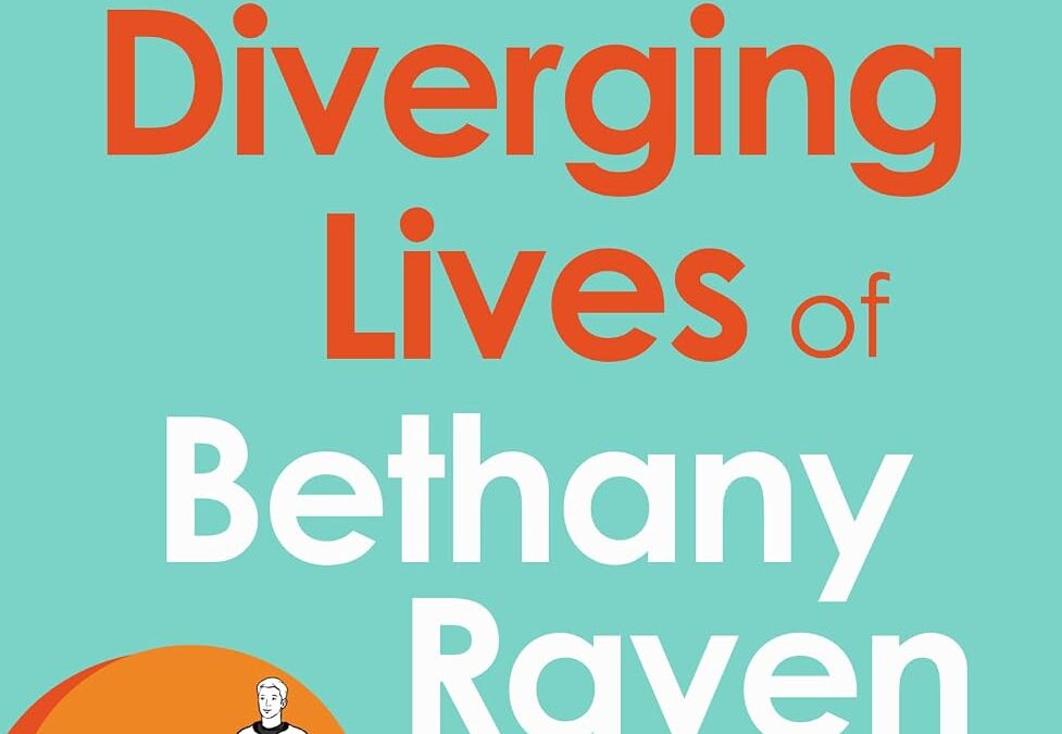 The Diverging Lives of Bethany Raven