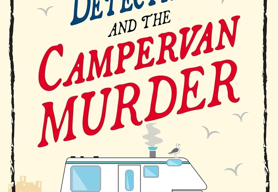 The Fish and Chip Shop Detectives and the Campervan Murder