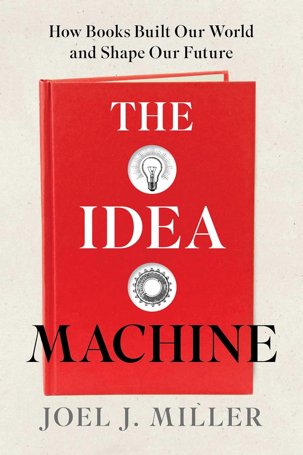 The Idea Machine by Joel J. Miller book cover
