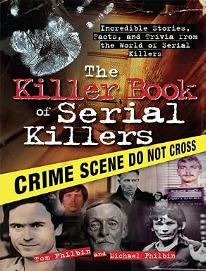 The Killer Book of Serial Killers by Tom Philbin book cover
