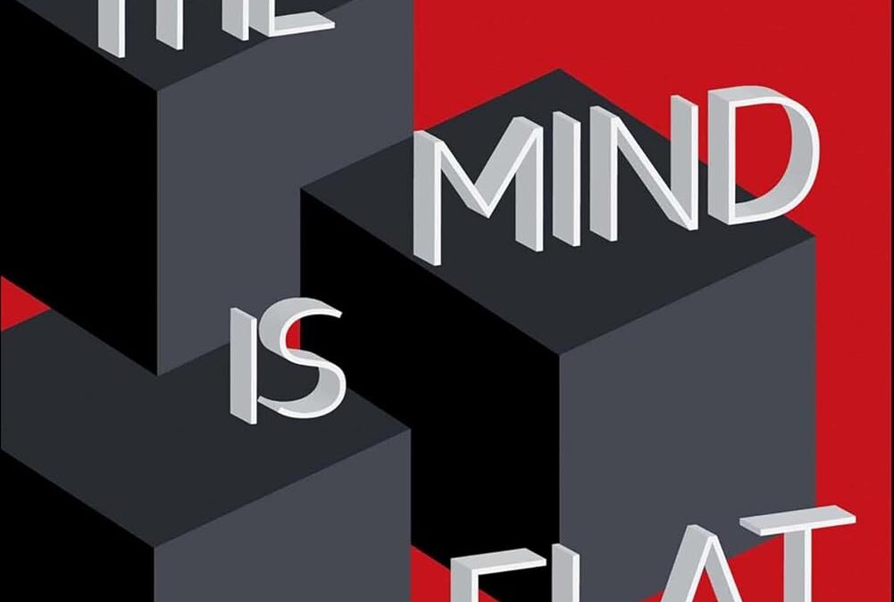 The Mind Is Flat
