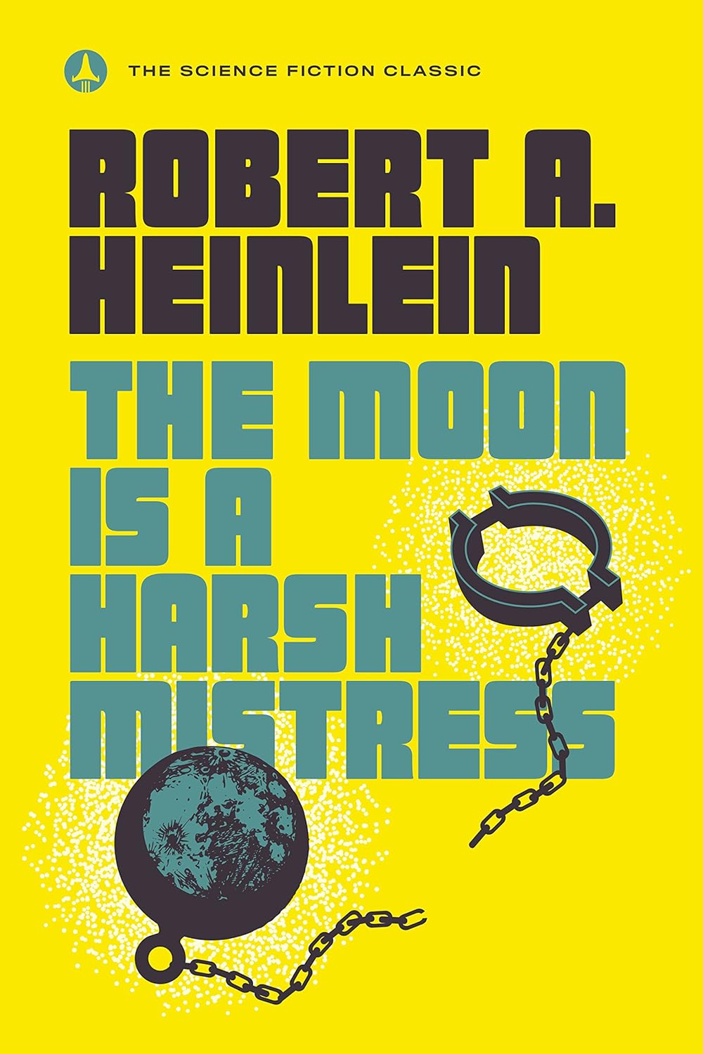 The Moon Is a Harsh Mistress by Robert A. Heinlein book cover
