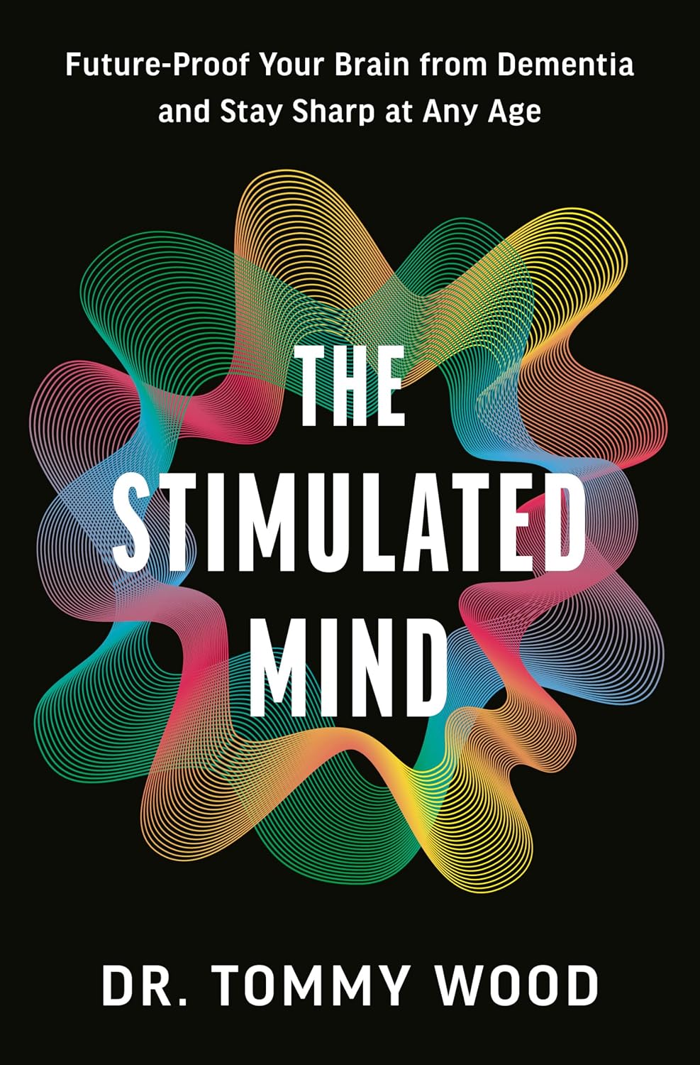 The Stimulated Mind by Dr. Tommy Wood book cover