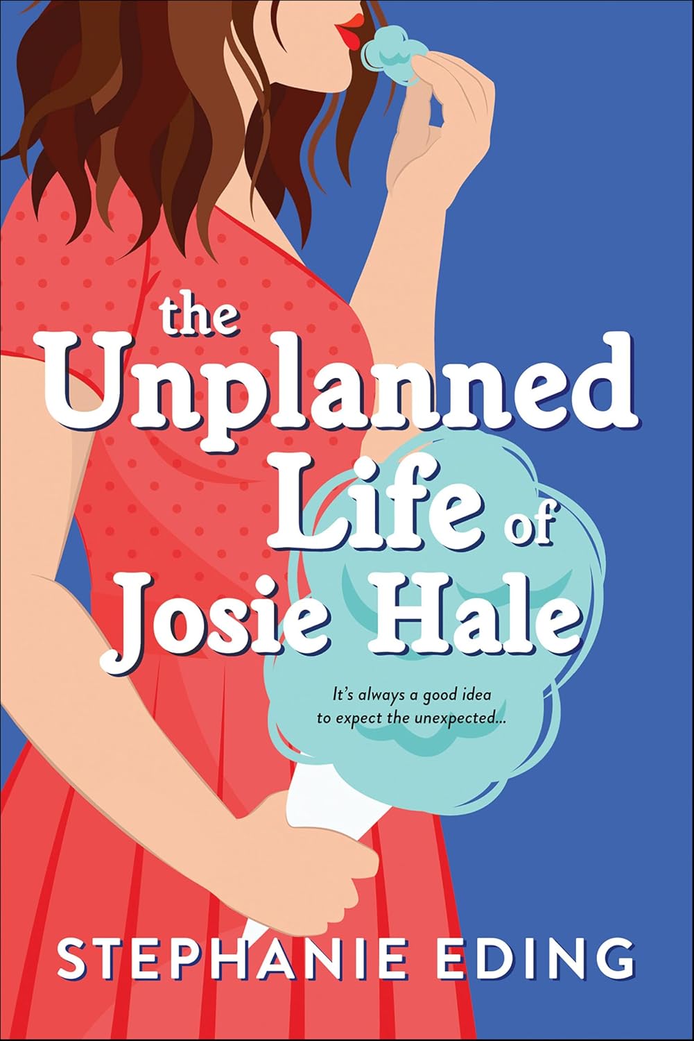 The Unplanned Life of Josie Hale by Stephanie Eding book cover