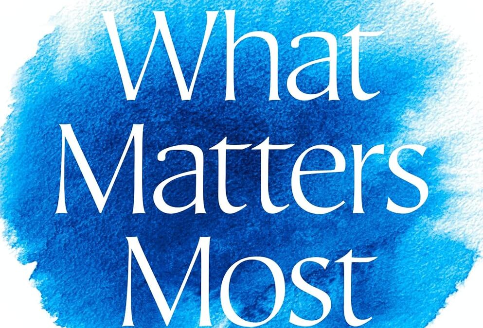 What Matters Most