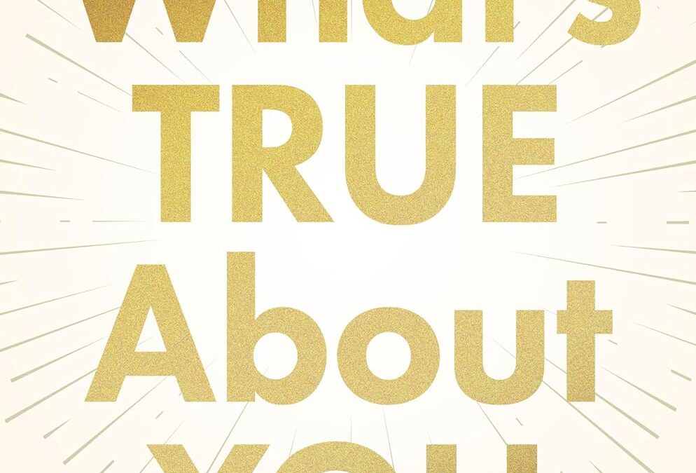 What’s True About You