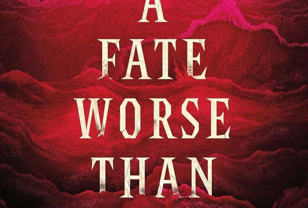 A Fate Worse Than Drowning