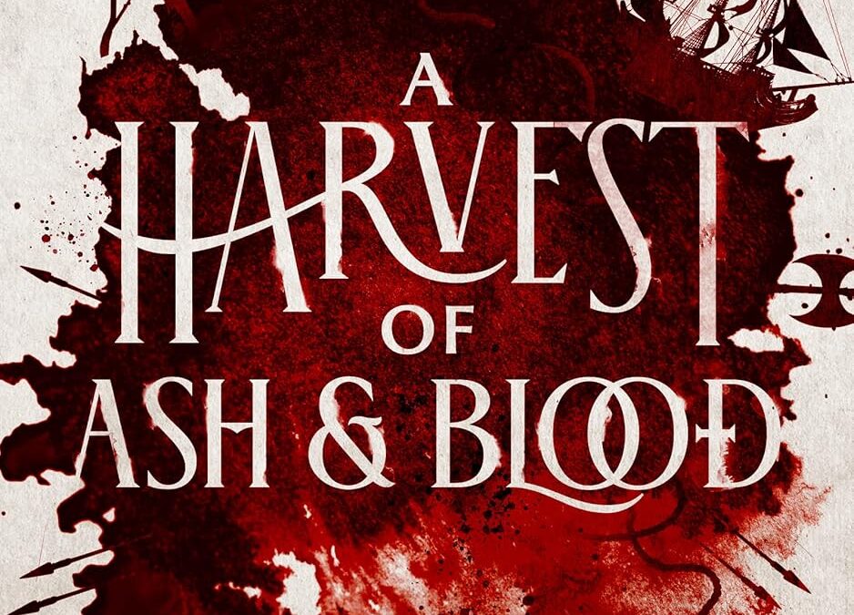 A Harvest of Ash & Blood