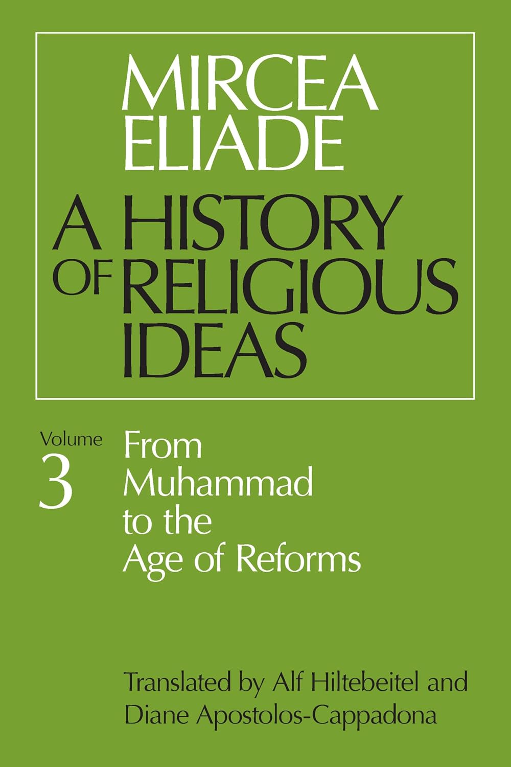 A History of Religious Ideas (Volume 3) by Mircea Eliade book cover