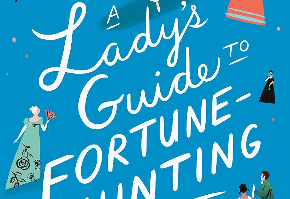 A Lady’s Guide to Fortune-Hunting