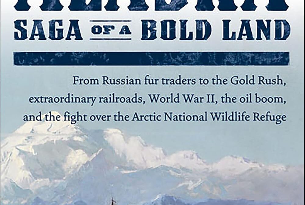 Alaska: Saga of a Bold Land