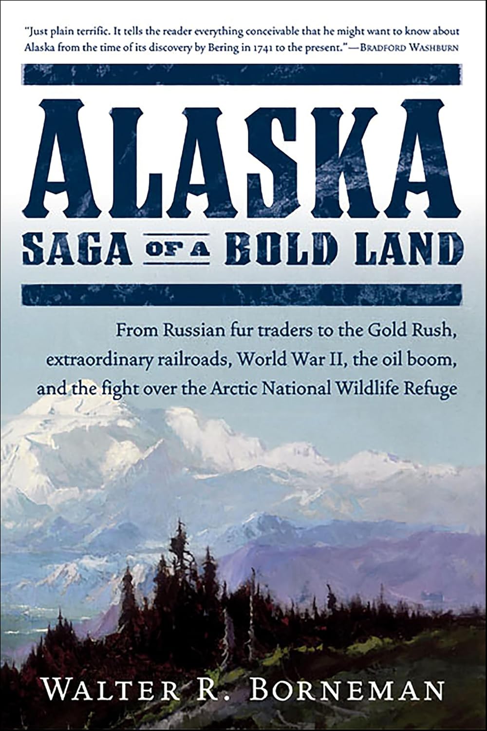 Alaska: Saga of a Bold Land by Walter R. Borneman book cover