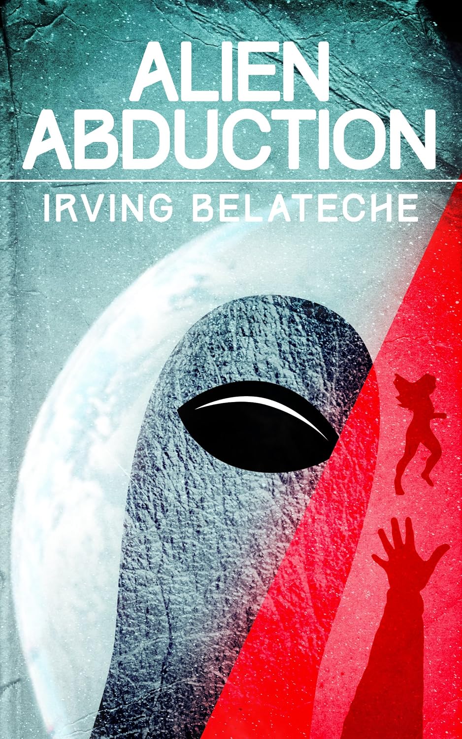 Alien Abduction by Irving Belateche book cover