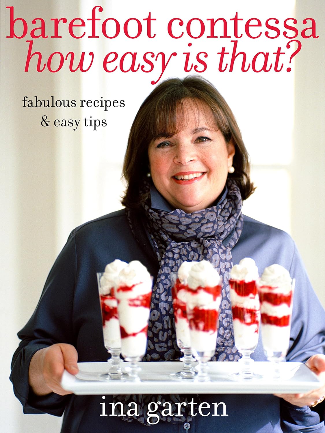 Barefoot Contessa: How Easy Is That? by Ina Garten book cover
