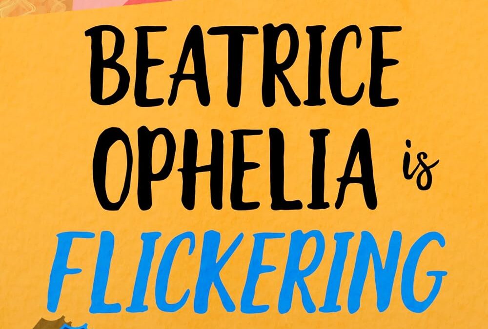 Beatrice Ophelia Is Flickering Out