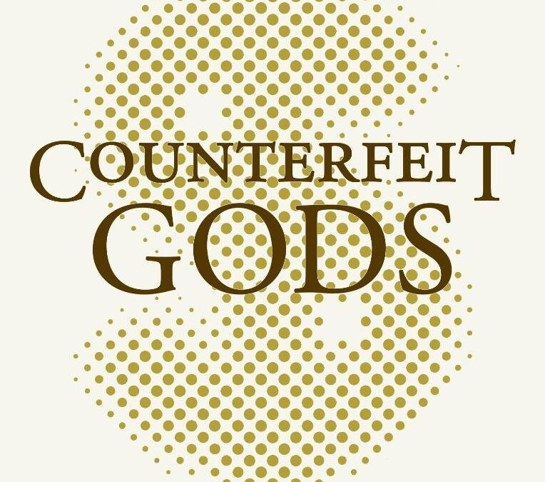 Counterfeit Gods