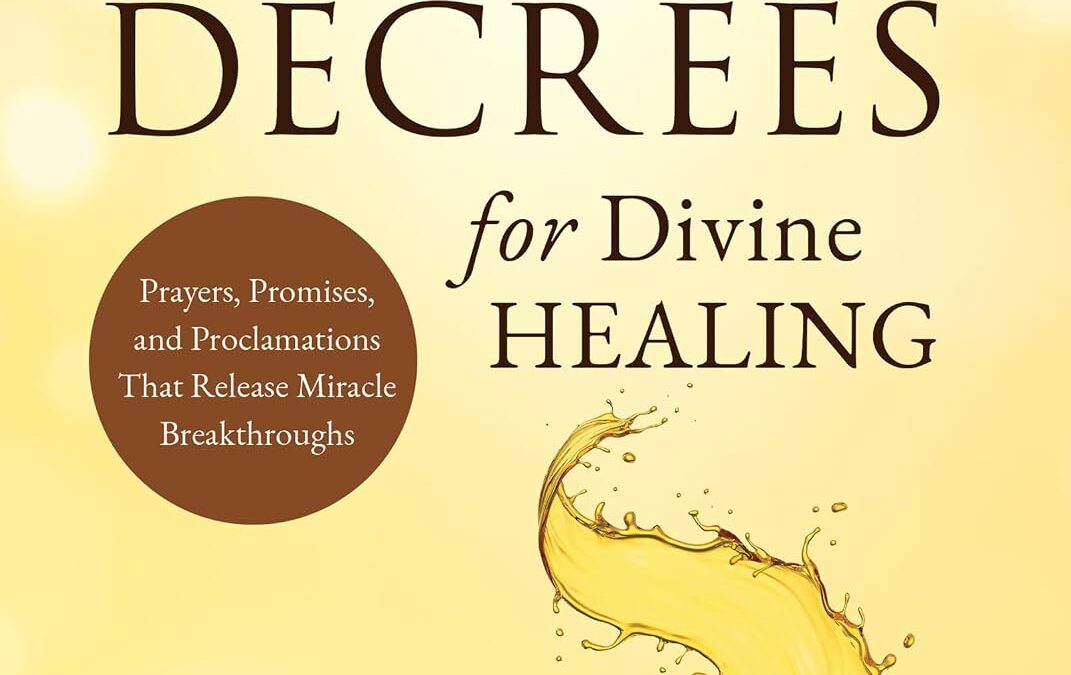 Daily Decrees for Divine Healing