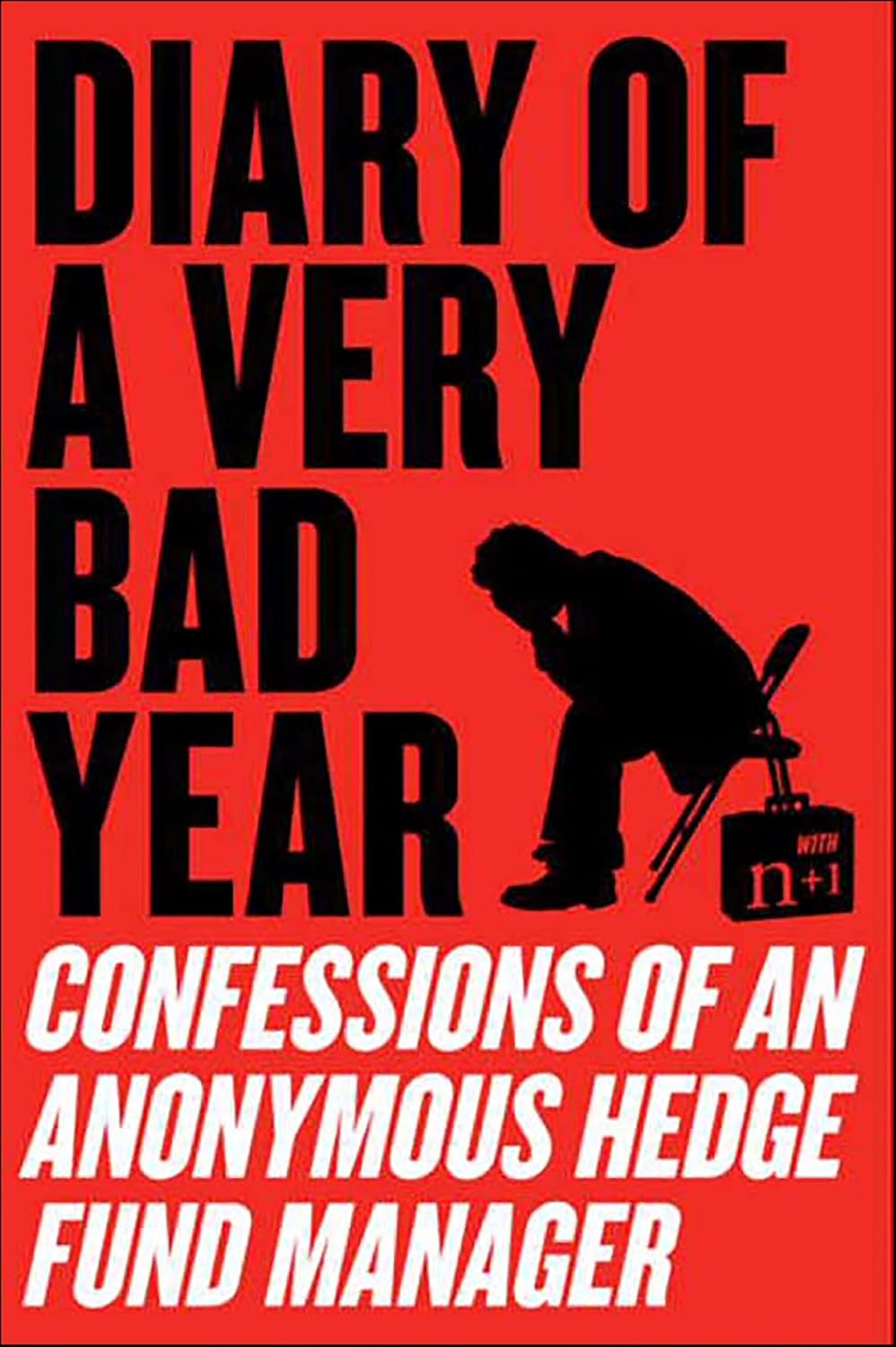 Diary of a Very Bad Year by Anonymous Hedge Fund Manager book cover