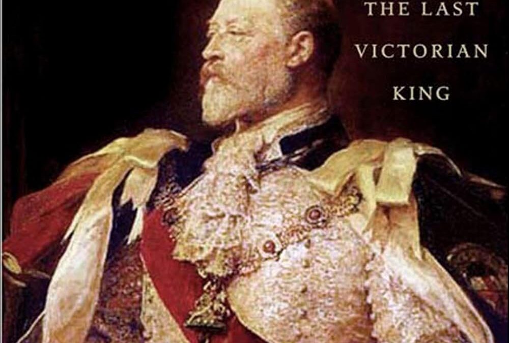 Edward VII: The Last Victorian King