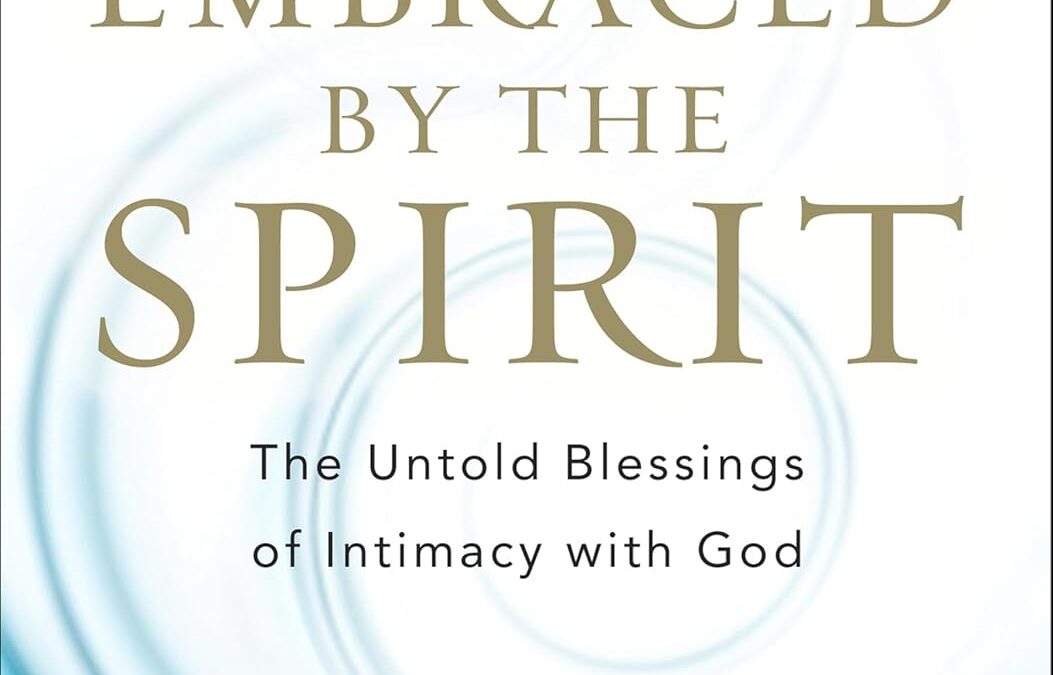 Embraced by the Spirit