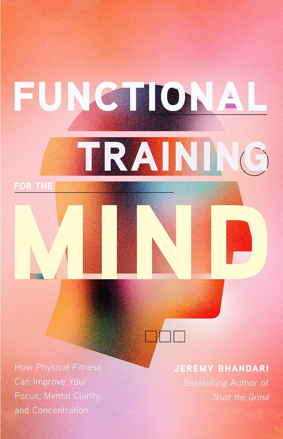 Functional Training for the Mind by Jeremy Bhandari book cover