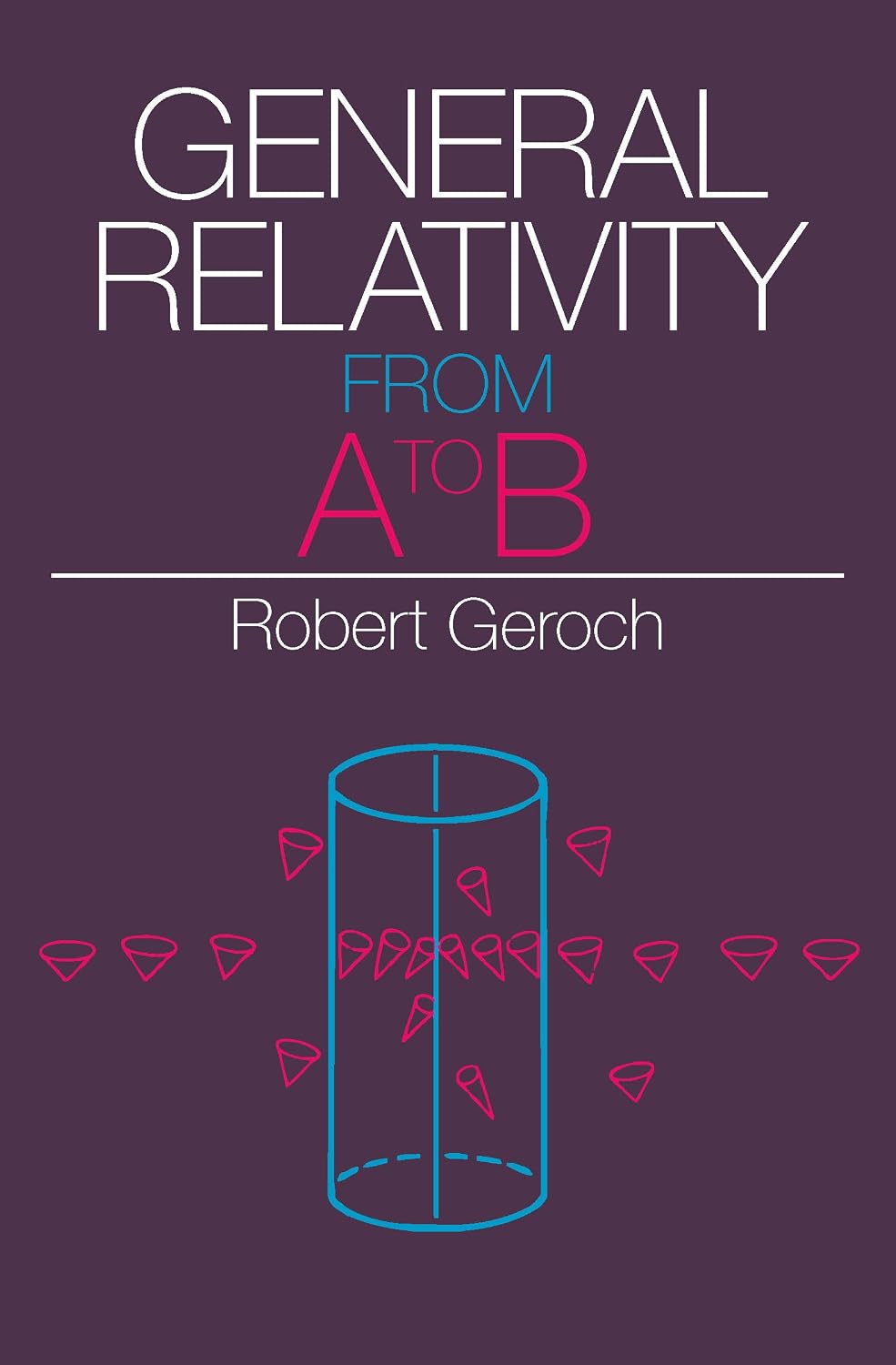 General Relativity from A to B by Robert Geroch book cover