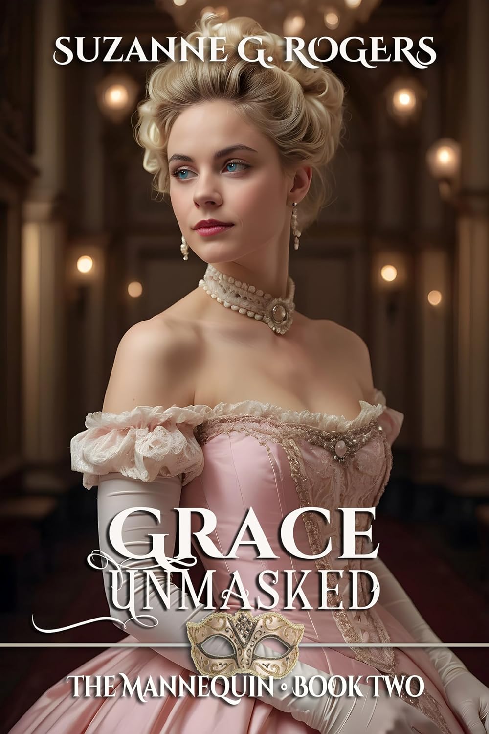 Grace Unmasked by Suzanne G. Rogers book cover